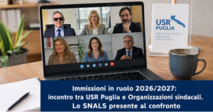 Scopri di più sull'articolo IMMISSIONI IN RUOLO 2026/2027: INCONTRO TRA USR PUGLIA E ORGANIZZAZIONI SINDACALI – LO SNALS PRESENTE AL CONFRONTO