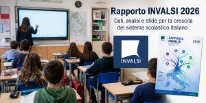 Scopri di più sull'articolo RAPPORTO INVALSI 2026: MENO DISPERSIONE SCOLASTICA, SEGNALI DI RIPRESA NEGLI APPRENDIMENTI MA LA MATEMATICA RESTA LA PRINCIPALE CRITICITÀ