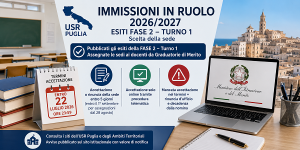 Scopri di più sull'articolo IMMISSIONI IN RUOLO 2026/2027: PUBBLICATI GLI ESITI DELLA FASE 2 – TURNO 1 PER LA SCELTA DELLA SEDE IN PUGLIA